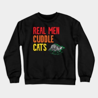 Real Men Cuddle Cats Crewneck Sweatshirt